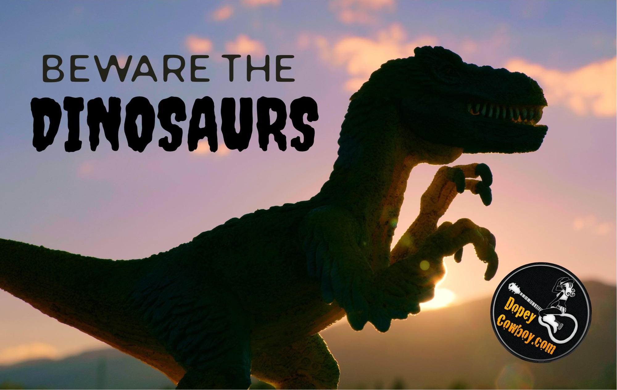 Beware the Dinosaurs